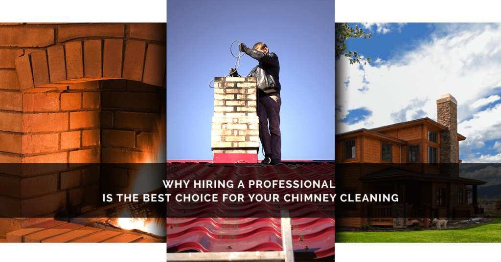 Why You Should Hire a Pro Chimney Sweep