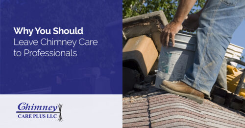 Why Leave Chimney Care to the Pros